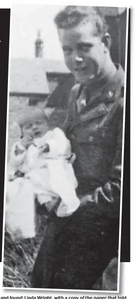  ??  ?? Lost and found: Linda Wright, with a copy of the paper that told of her abandonmen­t, and above, her father, GI Carl Durnen