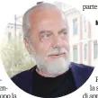  ??  ?? Aurelio De Laurentiis, 71 anni, nato a Roma, presidente del Napoli dal 6 settembre del 2004. Ha portato la squadra dalla C1 alla serie A vincendo poi tre volte la Coppa Italia e una volta la Supercoppa italiana