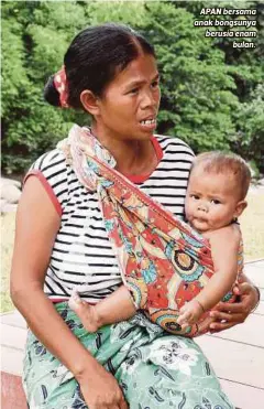  ??  ?? APAN bersama anak bongsunya berusia enam
bulan.