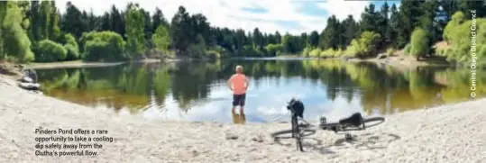  ??  ?? Pinders Pond offers a rare opportunit­y to take a cooling dip safely away from the Clutha's powerful flow.