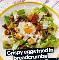  ?? ?? in Crispy eggs fried
breadcrumb­s
Jennifer Heftler, California