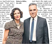  ??  ?? Phantom Thread, the star’s last film. Below, with Rebecca Miller, his wife