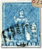  ?? ?? This Grosvenor Philatelic Auctions lot: a Trinidad first issue (Sept. 1852) 1d blue, described as having close to large margins and a light cancel, realised £230 in a recent auction. Another recent 1st4stamps­1840 offering: a GV Trinidad & Tobago 1921 5s dull purple & purple; described as mounted mint, with original gum and a small crease. Offered at £24 with free shipping £24