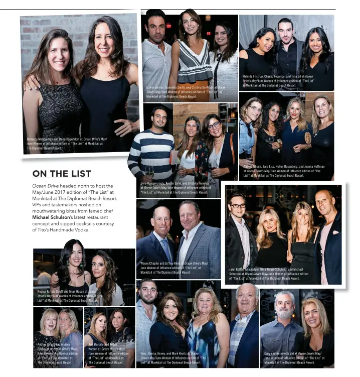  ??  ?? Rebecca Mandelman and Dana Hagendorf at Ocean Drive’s May/ June Women of Influence edition of “The List” at Monkitail at The Diplomat Beach Resort. Regina Arriola Cauff and Iman Hasan at Ocean Drive’s May/june Women of Influence edition of “The List”...