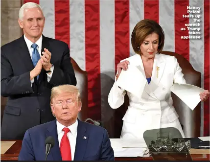  ?? Pictures: GETTY, EPA ?? Nancy Pelosi tears up the speech as Trump takes applause