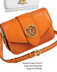  ??  ?? Vuitton’s new ‘Pont 9’ bag, launching this
week worldwide.