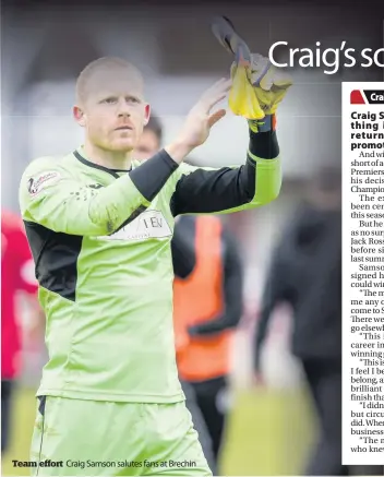  ??  ?? Team effort Craig Samson salutes fans at Brechin