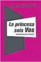  ?? ?? La princesa sois vos
Blanca Llum Vidal Club Editor
112 páginas $ 3.400