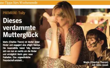  ??  ?? Marlo (Charlize Theron)
mit Sohn Jonah