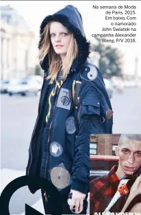  ??  ?? Na semana de Moda de Paris, 2015. Em baixo, Com o namorado John Swiatek na campanha Alexander Wang, P/V 2016.