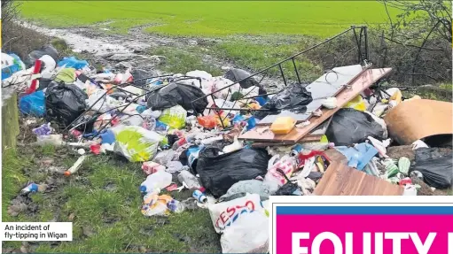  ??  ?? An incident of fly-tipping in Wigan