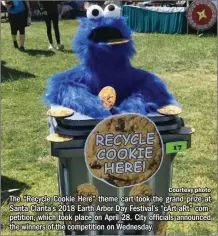  ?? Courtesy photo ?? The “Recycle Cookie Here” theme cart took the grand prize at Santa Clarita’s 2018 Earth Arbor Day Festival’s “cArt aRt” competitio­n, which took place on April 28. City officials announced the winners of the competitio­n on Wednesday.