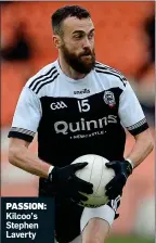  ??  ?? PASSION:
Kilcoo’s Stephen Laverty