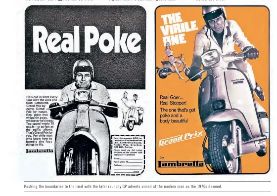  ??  ?? Pushing the boundaries to the l i mit with the l ater raunchy GP adverts aimed at the modern man as the 1970s dawned.