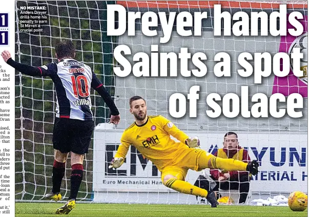  ??  ?? NO MISTAKE: Anders Dreyer drills home his penalty to earn St Mirren a crucial point