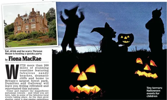  ??  ?? Eat, drink and be scary: Threave House is hosting a spooky party Tiny terrors: Halloween events for children