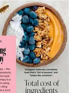  ??  ?? Instagram features a breakfast bowl that's "full of passion" and
"tastes like sunshine".