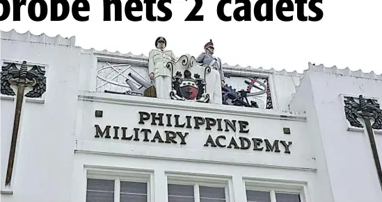  ?? Darwin Dormitorio. ?? Foul practice should stop Another hazing scandal happened right at the Philippine Military Academy resulting to the death of Cadet Fourth Class