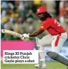  ?? ?? Kings XI Punjab cricketer Chris Gayle plays a shot