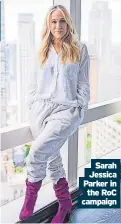  ?? ?? Sarah Jessica Parker in the RoC campaign