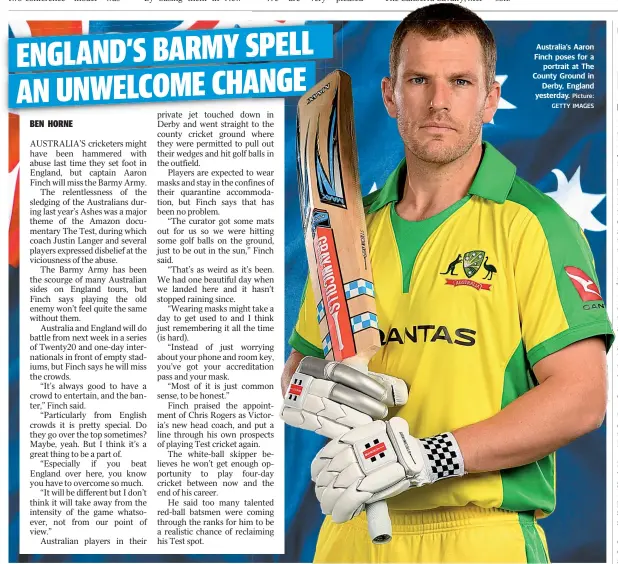  ?? Picture: GETTY IMAGES ?? Australia’s Aaron Finch poses for a portrait at The County Ground in Derby, England yesterday.