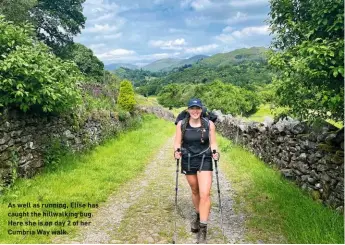  ??  ?? As well as running, Elise has caught the hillwalkin­g bug. Here she is on day 2 of her Cumbria Way walk.