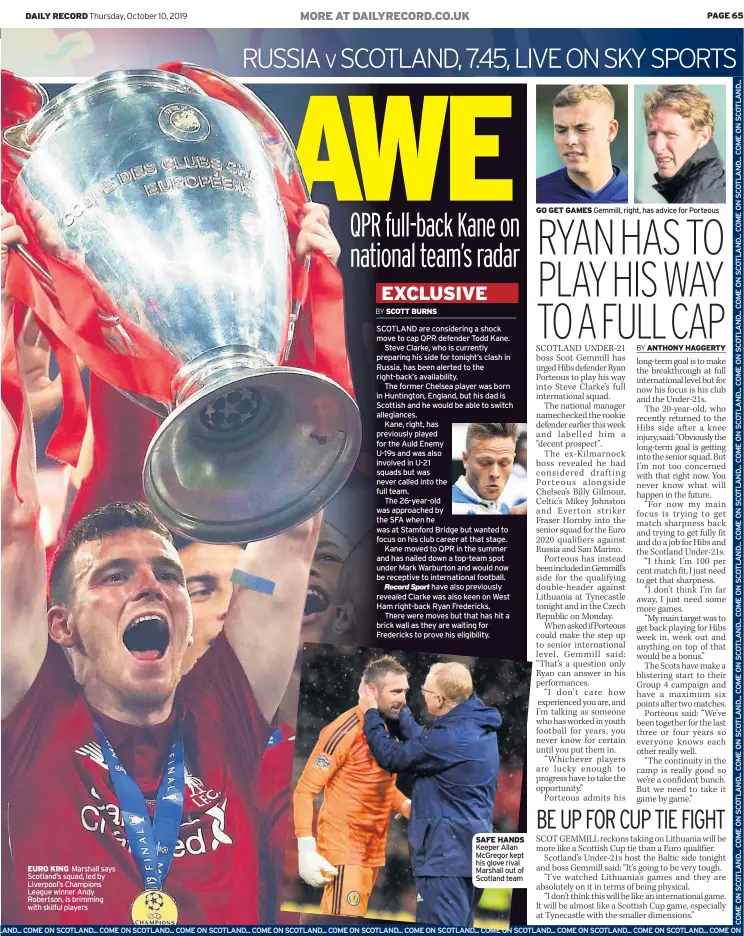  ??  ?? EURO KING Marshall says Scotland’s squad, led by Liverpool’s Champions League winner Andy Robertson, is brimming with skilful players SAFE HANDS Keeper Allan McGregor kept his glove rival Marshall out of Scotland team GO GET GAMES Gemmill, right, has advice for Porteous