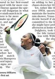  ??  ?? Fightback: Serena Williams dropped the first set