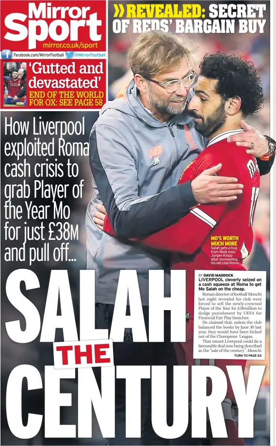  ??  ?? MO’S WORTH MUCH MORE Salah gets a hug from Reds boss Jurgen Klopp after tormenting his old club Roma