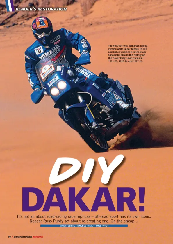  ?? PHOTOS: RUSS PURDY ?? The YZE750T was Yamaha’s racing version of its Super Ténéré. In 750 and 850cc versions it is the most successful bike in the history of the Dakar Rally, taking wins in 1991-93, 1995-96 and 1997-98.