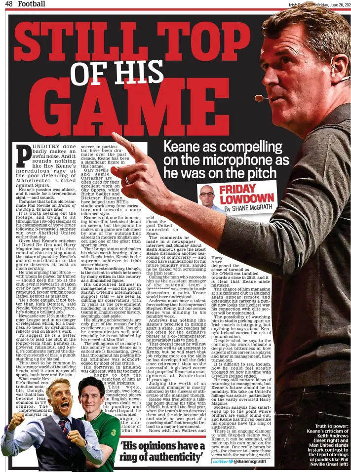  ??  ?? Truth to power: Keane’s criticism of Keith Andrews (inset right) and Man United stands in stark contrast to the tepid offerings of pundits like Phil Neville (inset left)
