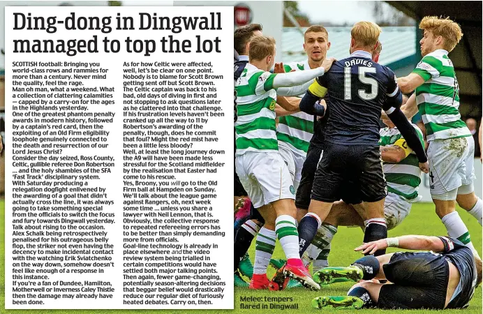  ??  ?? Melee: tempers flared in Dingwall