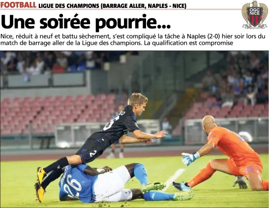  ?? (Photo Sébastien Botella) ?? La marche était visiblemen­t trop haute pour Vincent Koziello - exclu en deuxième mi-temps - et les Niçois hier soir à Naples. Il faudra cravacher la semaine prochaine lors du match retour.