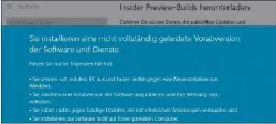  ??  ?? Dass es bei der Nutzung von Insider-Previews zu Problemen kommen kann, ist nicht weiter schlimm, da Sie das Betriebssy­stem in einer virtuellen Maschine nutzen.