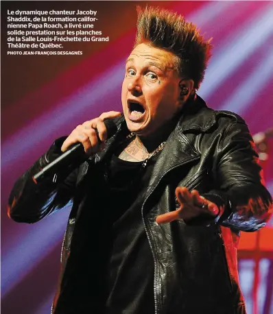  ?? PHOTO JEAN-FRANÇOIS DESGAGNÉS ?? Le dynamique chanteur Jacoby Shaddix, de la formation californie­nne Papa Roach, a livré une solide prestation sur les planches de la Salle Louis-fréchette du Grand Théâtre de Québec.