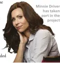 ??  ?? Minnie Driver has taken part in the project