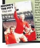  ??  ?? ’S MOORE THE PITY 1966 win