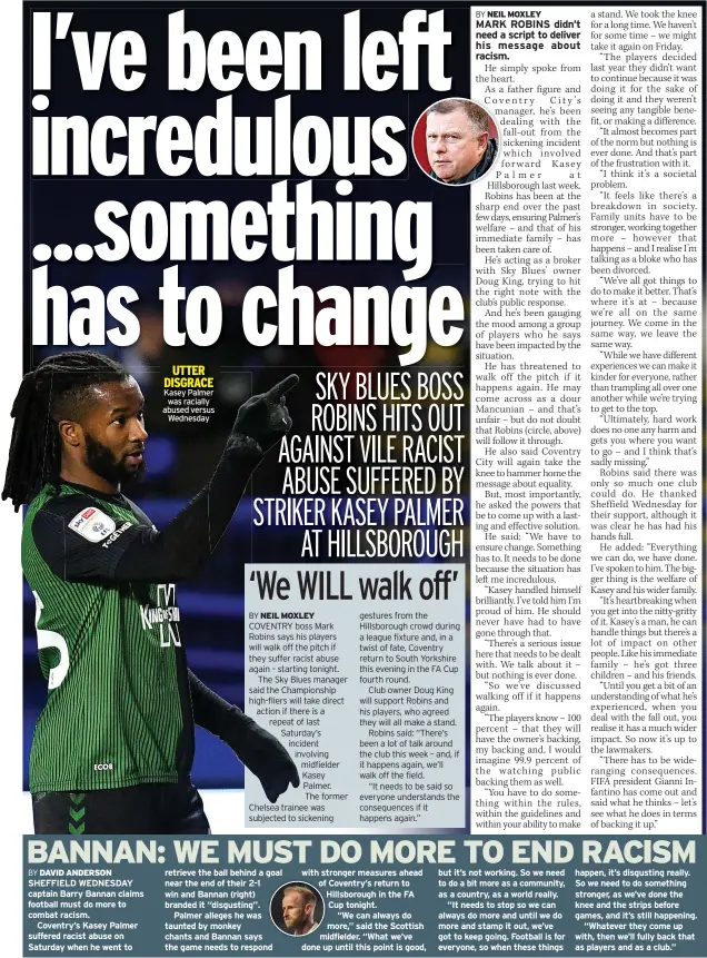  ?? ?? UTTER DISGRACE Kasey Palmer was racially abused versus
Wednesday