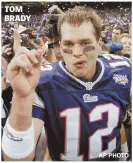  ?? AP PHOTO ?? TOM BRADY