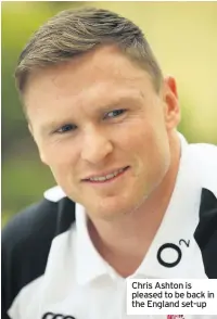  ??  ?? Chris Ashton is pleased to be back in the England set-up