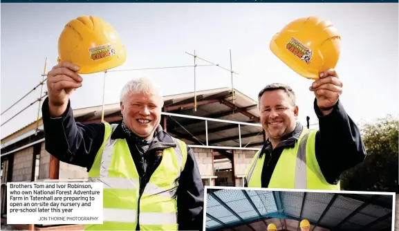  ?? JON THORNE PHOTOGRAPH­Y ?? Brothers Tom and Ivor Robinson, who own National Forest Adventure Farm in Tatenhall are preparing to open an on-site day nursery and pre-school later this year