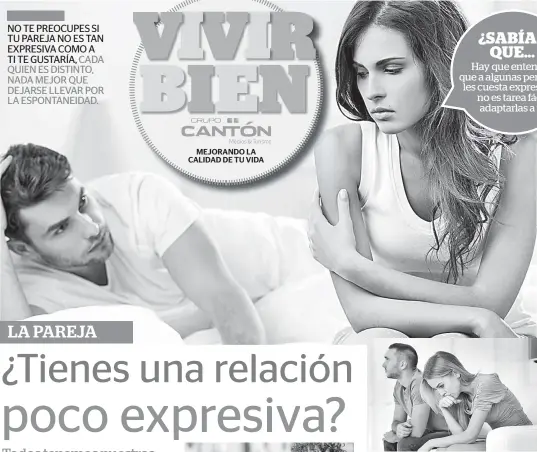  ??  ?? NO TE PREOCUPES SI TU PAREJA NO ES TAN EXPRESIVA COMO A TI TE GUSTARÍA, CADA QUIEN ES DISTINTO, NADA MEJOR QUE DEJARSE LLEVAR POR LA ESPONTANEI­DAD.