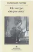  ??  ?? ¿Qué está leyendo? El cuerpo en que nací, de Guadalupe Nettel