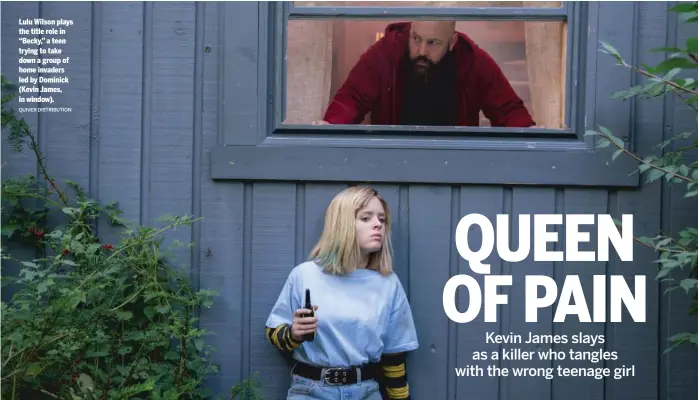  ?? QUIVER DISTRIBUTI­ON ?? Lulu Wilson plays the title role in “Becky,” a teen trying to take down a group of home invaders led by Dominick (Kevin James, in window).