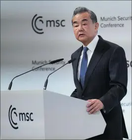  ?? PETR DAVID JOSEK — THE ASSOCIATED PRESS ?? Wang Yi, China’s director of the Office of the Central Foreign Affairs Commission, addresses the Munich Security Conference in Munich on Saturday.