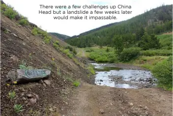  ??  ?? There were a few challenges up China Head but a landslide a few weeks later would make it impassable.