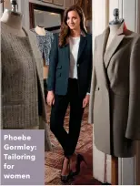 ??  ?? Phoebe Gormley: Tailoring for women
