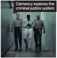 ??  ?? Clemency explores the criminal justice system