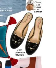  ??  ?? £325 Charlotte Olympia Charm, £85 Linksof London