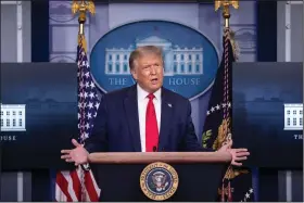  ?? (AP/Alex Brandon) ?? President Donald Trump addresses reporters Monday in the James Brady Press Briefing Room of the White House. Earlier in the day, Trump tweeted his disapprova­l of comments by the White House’s coronaviru­s coordinato­r, Dr. Deborah Birx, about the state of the U.S. outbreak.